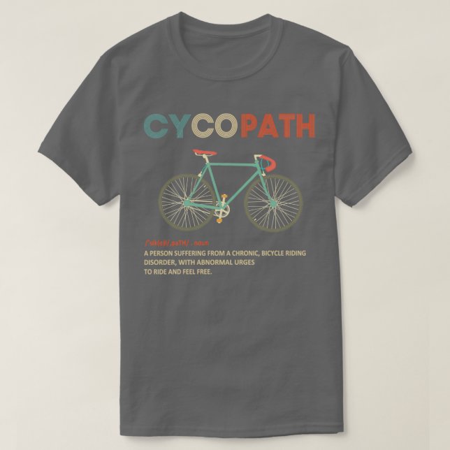 Cycopath Funny Cycling Cyclist Humour T-Shirt (Design Front)