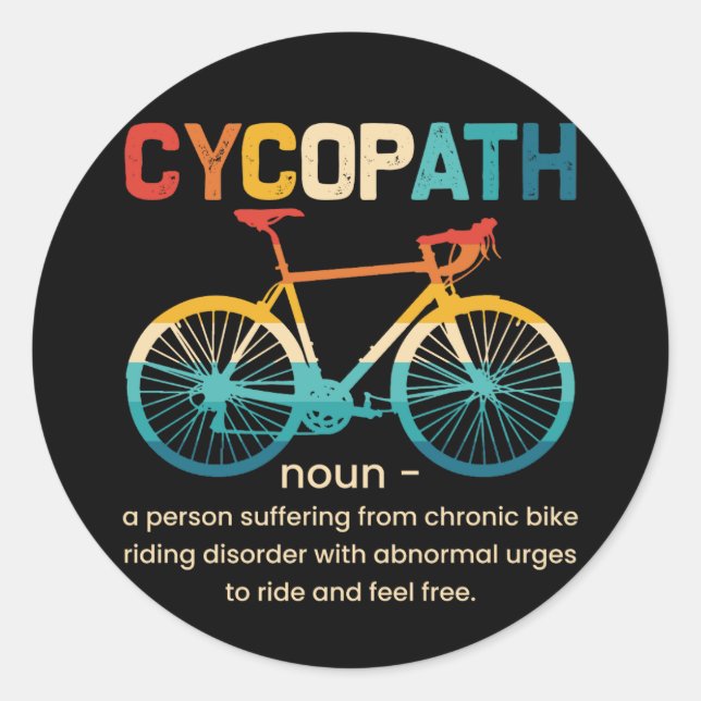 Cycopath Funny Cycling for Cyclists and Bikers Classic Round Sticker (Front)