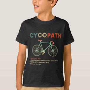 Cycopath Funny Cycling For Cyclists And Bikers  T-Shirt