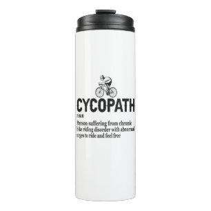 Cycopath Funny Cycling for Cyclists and Bikers  Thermal Tumbler
