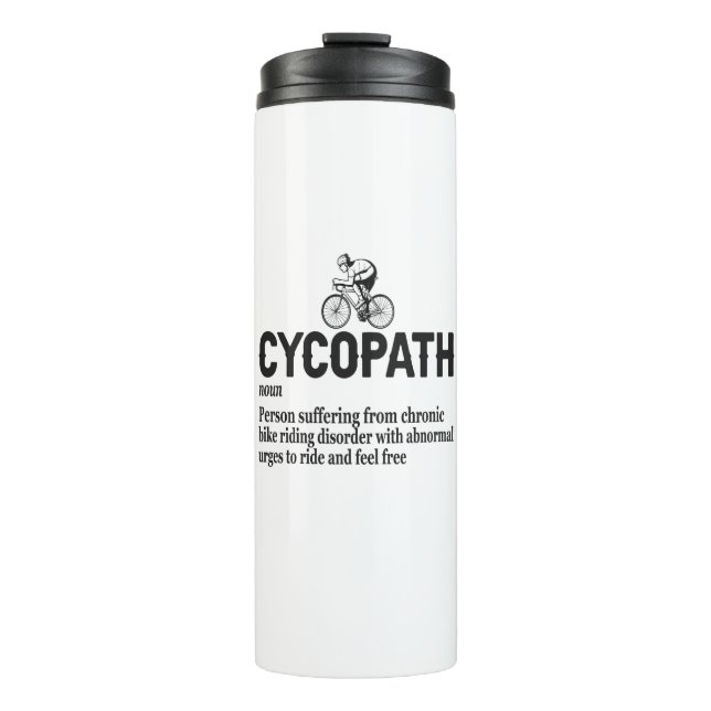 Cycopath Funny Cycling for Cyclists and Bikers  Thermal Tumbler (Front)