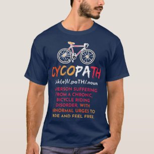 Cycopath funny Psychopath Bicycle Pun Definition T-Shirt
