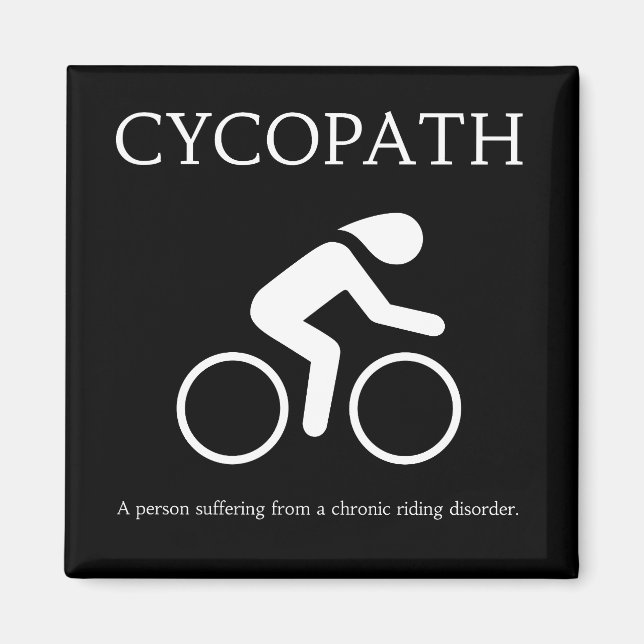 Cycopath, I Love Bikes Funny Novelty Magnet (Front)
