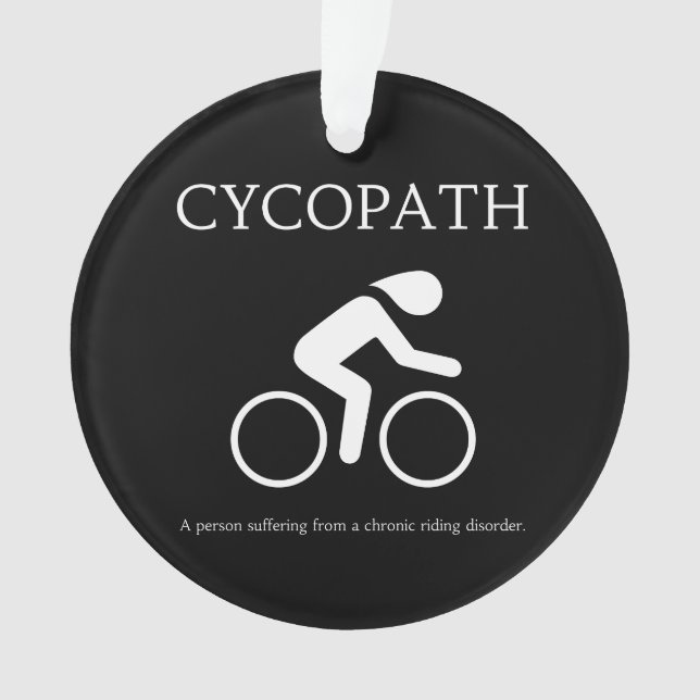 Cycopath, I Love Bikes Funny Novelty Ornament (Front)
