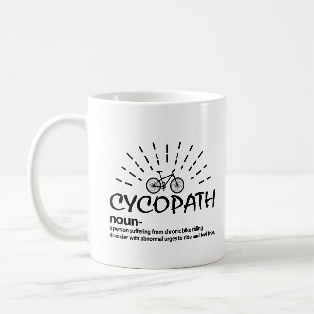Cycopath noun a person suffering from chronic bike coffee mug (Left)
