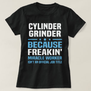 Cylinder Grinder T-Shirt