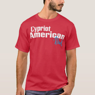 Cypriot American Dad 1 T-Shirt