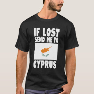 Cyprus Flag Design  If lost send me to Cyprus T-Shirt