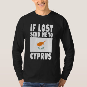 Cyprus Flag Design  If lost send me to Cyprus T-Shirt
