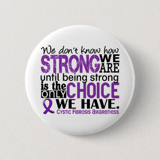 Cystic Fibrosis How Strong We Are 6 Cm Round Badge