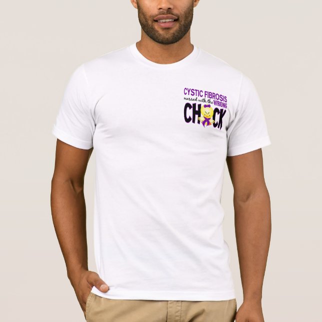 Cystic Fibrosis Messed With The Wrong Chick T-Shirt (Front)