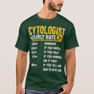 Cytologist Cytology Microbiologist Microscopy Hour T-Shirt