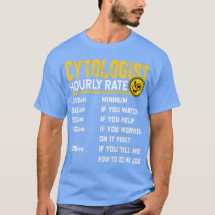 Cytologist Cytology Microbiologist Microscopy Hour T-Shirt