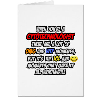 Cytotechnologist .. OMG WTF LOL