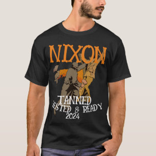 CZAR Tanned Rested & Ready NIXON 2032 President T-Shirt