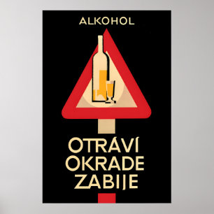 Czech Anti-Alcohol Poster Alcohol poisons, robs