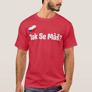 Czech Jak Se Mas Greeting T-Shirt