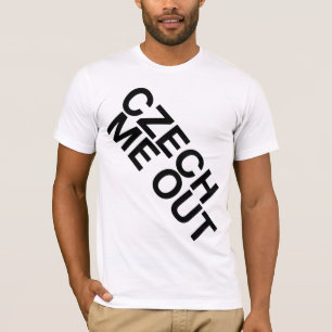 Czech Me Out T-Shirt
