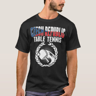 Czech Republic Table Tennis Czech Ping Pong Suppo T-Shirt