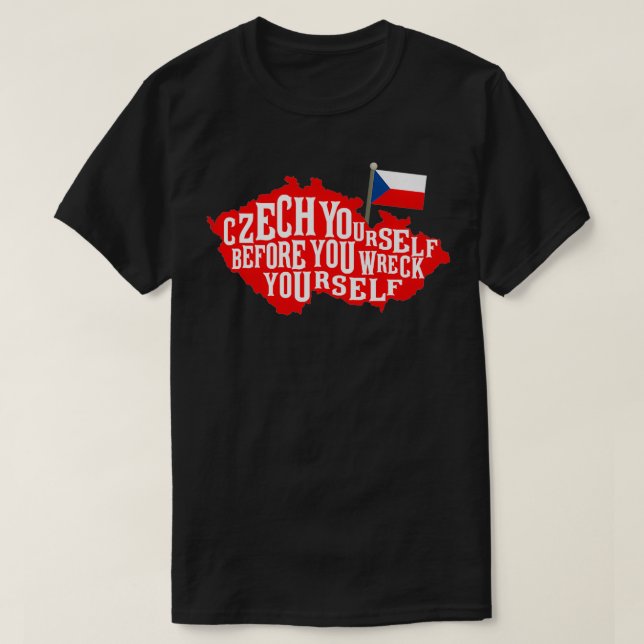 Czech Yourself Before You Wreck Yourself Flag Prem T-Shirt (Design Front)