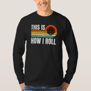 D20 How I Roll Funny Rpg Tabletop Gamer Dice Retro T-Shirt