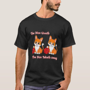 D20 The Dice Giveth & Take Away Happy Sad Cat Dice T-Shirt