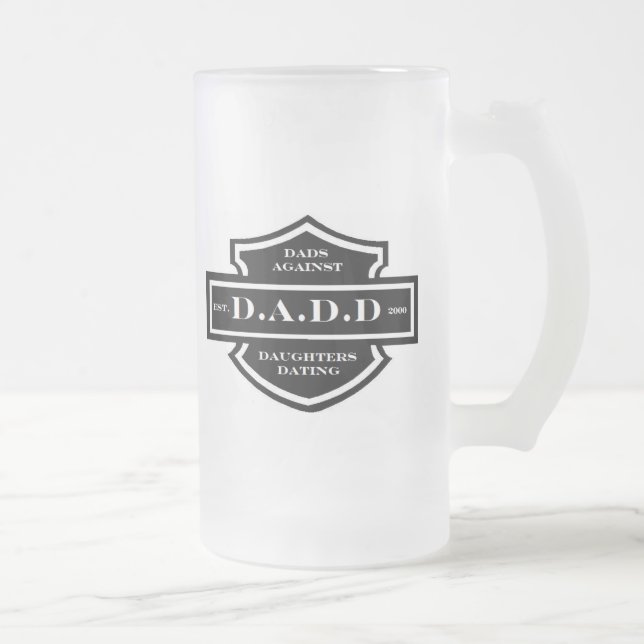 D.A.D.D. Dads Against Daughters Dating Frosted Glass Beer Mug (Right)
