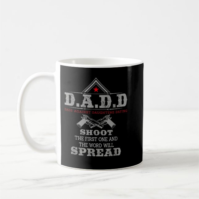 D.A.D.D Dads Against Daughters Dating Funny Coffee Mug (Left)