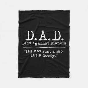 D.a.d. Dads Against Diapers Men's Humor Meme Quote Fleece Blanket