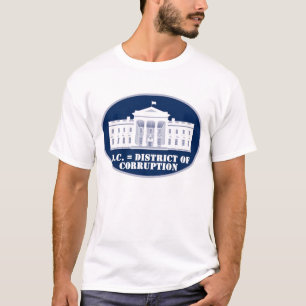 D.C. = District of Corruption T-Shirt