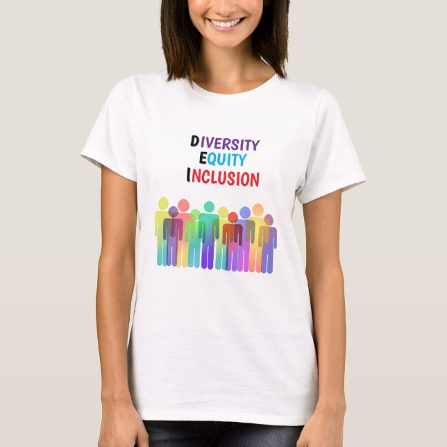 D.E.I. DIVERSITY, EQUITY AND INCLUSION T-SHIRT (Front)