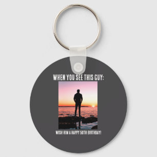 D Funny 50th Milestone Birthday  Key Ring