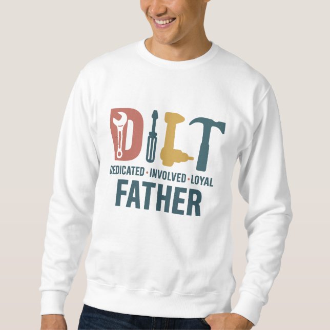 D.I.L.F. PNG – Dedicated Involved Loyal Father Fun Sweatshirt (Front)