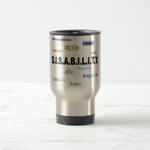 D.I.S.A.B.I.L.T.Y. TRAVEL MUG