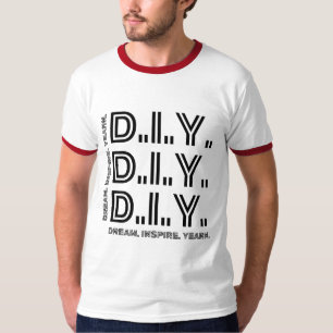D.I.Y–Dream. Inspire. Yearn. Motivational T-Shirt