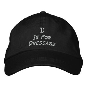 D Is For Dressage Embroidered Hat
