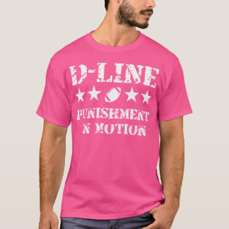 D-Line Punishment In Motion Football Defensive Lin T-Shirt