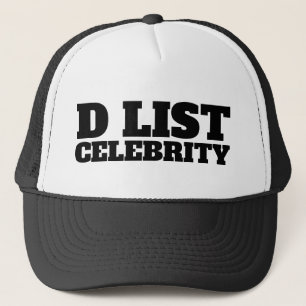 D LIST CELEBRITY TRUCKER HAT