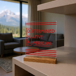D.N.A - Determined Native American Acrylic Sign