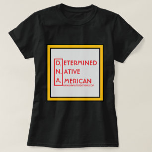 D.N.A - Determined Native American (y) T-Shirt