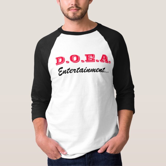 D.O.E.A., Entertainment... T-Shirt (Front)
