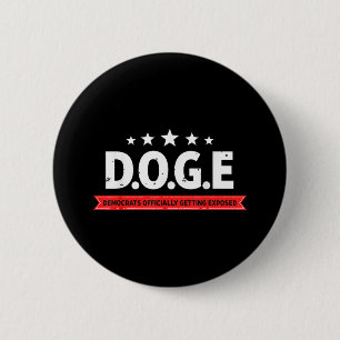D.o.g.e Doge Democrats Officially Getting Exposed  6 Cm Round Badge