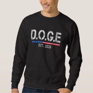 D.O.G.E DOGE Est. 2025 Department Of Government Ef Sweatshirt