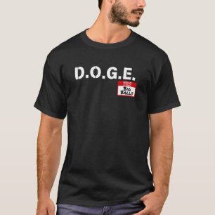 D.O.G.E. My Name Big Balls D O G E T-Shirt