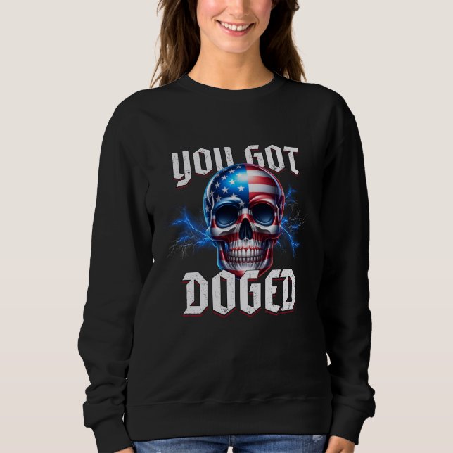 D.O.G.E. "You Got DOGED"  Sweatshirt (Front)