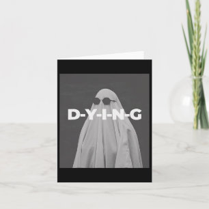 D-y-i-n-g Ghost Halloween Card