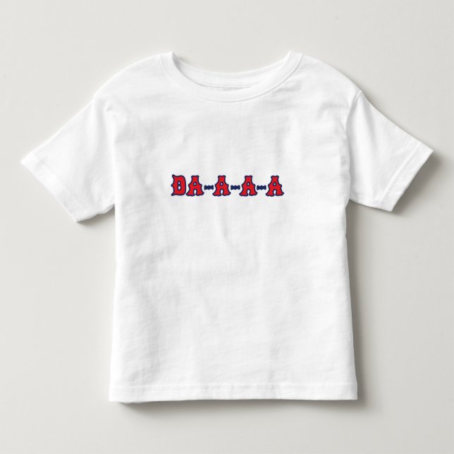 Da - a - a - a Toddler Dad Shirt (Front)