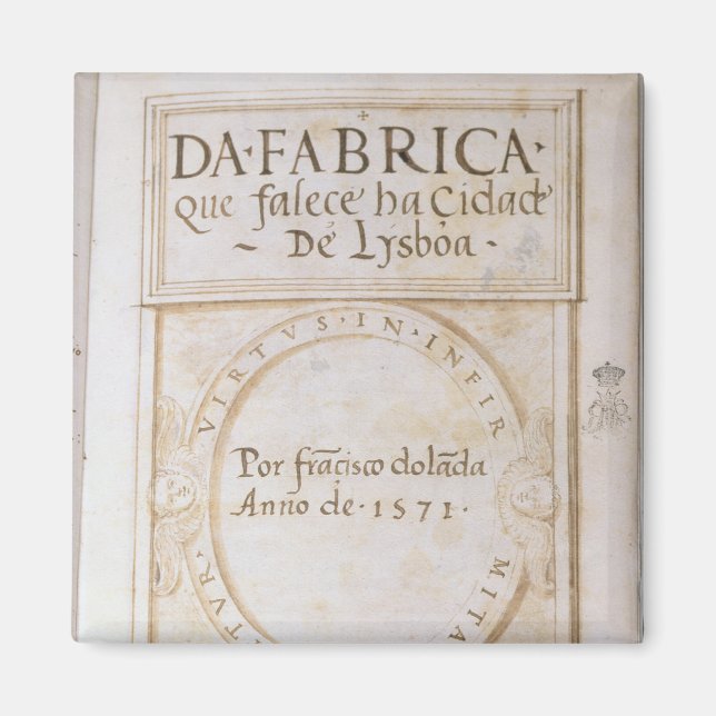 Da Fabrica que falece ha Cidade de Lysboa' Magnet (Front)