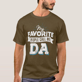 Da   My Favourite People Call Me Da  T-Shirt
