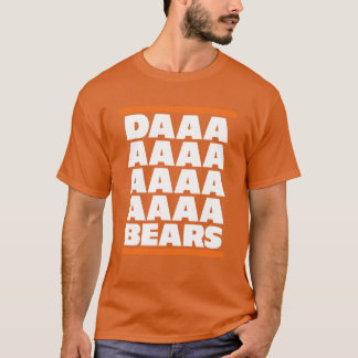 Daaaaaaaaaaa Bears T-Shirt